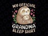 PNG ONLY Cute Sloths Mother's Day Png, My Official Grandma Sleep Shirt Png, Mother's Day Png, Digital Download