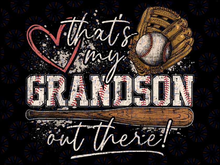 That's My Grandson Out There Baseball Grandma Png, Baseball Grandma Png, Mother's Day Png, Baseball Lover Png, Digital Download