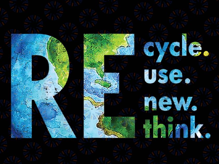 Recycle Reuse Renew Rethink Earth Day 2023 Activism Png, Crisis Environmental Activism, Earth Day Png, Mothers Day Png, Digital Download