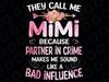 They Call Me Mimi Because Partner In Crime Mother's Day Png, Mimi Saying Quote Png, Mothers Day Png, Digital download