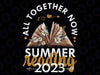 All Together Now Summer Reading 2023 Library Books Png, Library Books Png, Summer Reading 2023 Png, Mothers Day Png, Digital Download