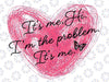 It's Me Hi I'm The Problem It's Me Cute Cool Mom Mothers Day Png, It's Me Hi I'm The Problem Heart Pink Png, Mothers Day, Digital Download