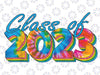 Class Of 2023 Senior Graduation Last Day of School Tye Dye Png, Graduation 2023 Png- 2023 Senior Png, Mothers Day Png, Digital Download