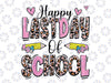 Happy Last Day Of School Leopard Teacher End Of School Year Png, Hello Summer, Leopard Summer Png, Mothers Day png, Digital download