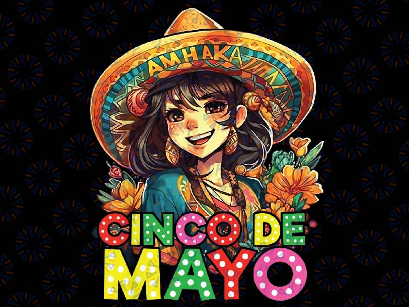 Cinco De Mayo Girl Mexi-can Fiesta 5 De Mayo Anime Png, Cinco de Mayo Png, Girl Mexi-can Png, Mothers Day png, Digital download