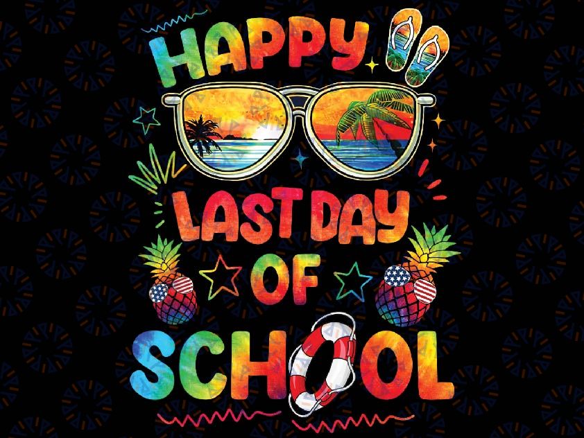 Happy Last Day of School Teachers End of Year Students Png, Happy Last Day Of School Tie Dye , Last Day Of School, Digital Download