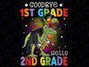 Goodbye 1st Grade Hello 2nd Grade Graduation T-Rex Dinosaur Png, School's Out First Grade Png, Last Day Of School Png, Digital Download