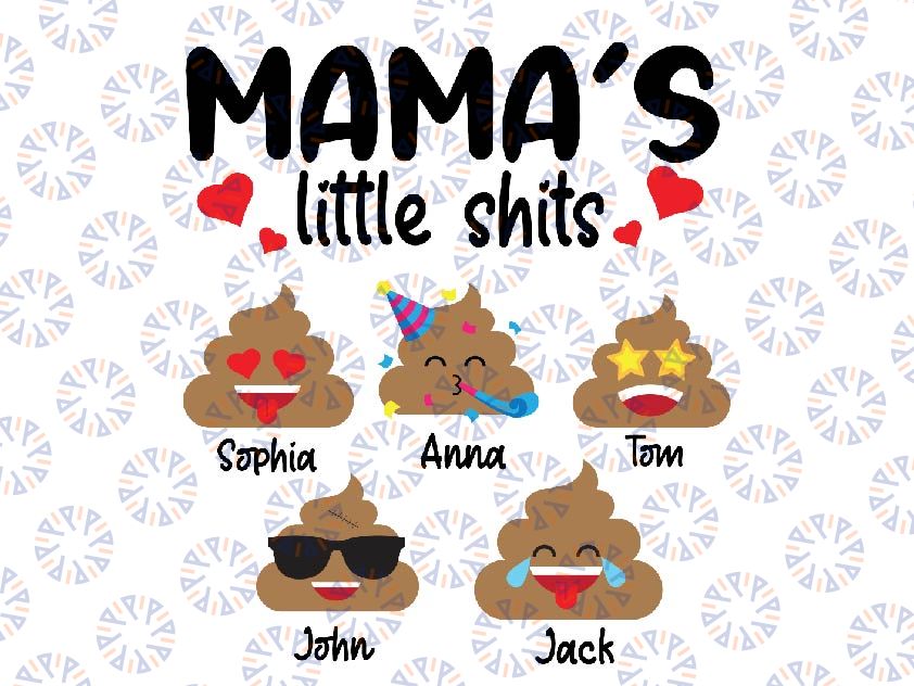 Personalized Mom Png, Mama Png, Mothers Day Gift, Mom Gift, Mothers Day Png, Custom Mama's Little Shits Png, Digital Download