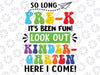 So Long Preschool Kindergarten Here I Come Graduation Svg, So Long Kindergarten Pre-k Svg Png, Back To School Svg, Digital Download