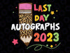 Last Day Autographs 2023 Png, School Autograph Png, Last day of School 2023, Digital Download