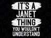 It's A Janet Thing You Wouldn't Understand Vintage Svg, It's A Janet Thing Svg, Mothers day Svg, Saying Funny, Digital Download