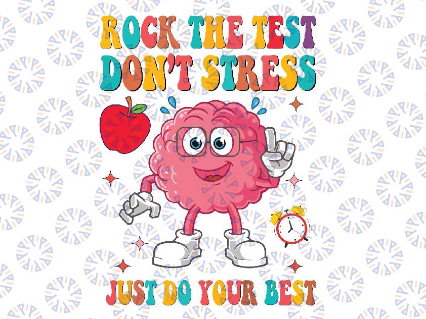 Rock the Test Don't Stress Testing Day Teacher Student Svg, Just Do Your Best Funny Testing Png, Mothers day Svg, Digital Download