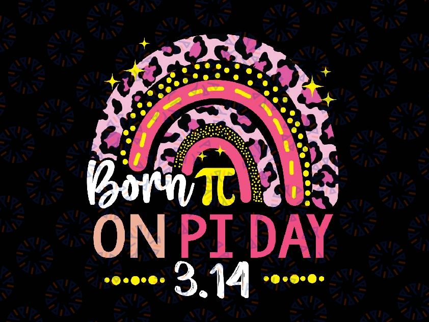 Leopard Rainbow Born on Pi Day Birthday Women Girls Kids Png, Png Math Logo ,Cute Pi Day Png, Pi Atom png, 3.14159 Png, PiDay, Digital Download
