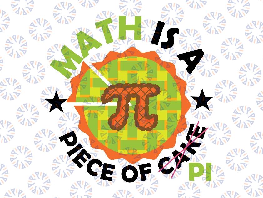 Funny Pi Day Math Teacher 3.14 Pi Symbol Nerd Men Kids Svg, Math Is A Piece Of Cake Pi Svg, Happy Pi Day, Digital Download