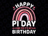 Happy Pi Day and Yes It's my Birthday Math 14 March Nerd Png, Png Math Logo ,Cute Pi Day Png, Pi Atom png, PiDay, Digital Download