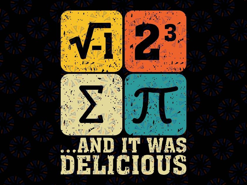 I Ate Some Pie and It Was Delicious Svg, Funny PI Day Math Svg, Pi Day Png, Digital Download