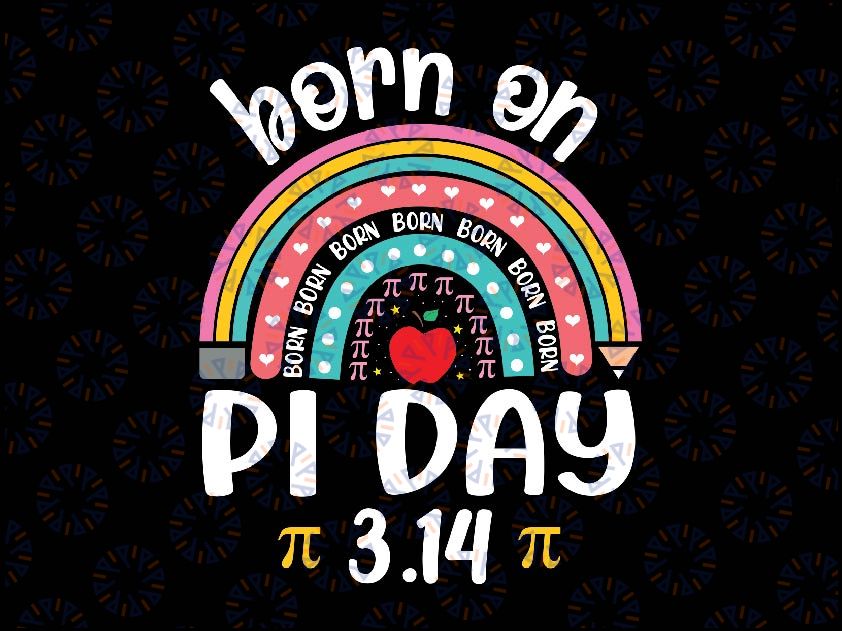 Born on Pi Day Birthday Svg, Happy Pi Day Math Teacher Svg, Pi Day Png, Digital Download