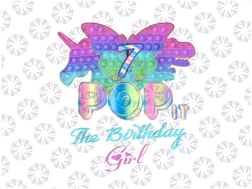 7th Birthday Girl Pop It Png, Birthday Girl Pop It Unicorn Png, Girl Pop It Birthday Png, Birthday Girl Png, Pop It Png, Unicor Pop it Png