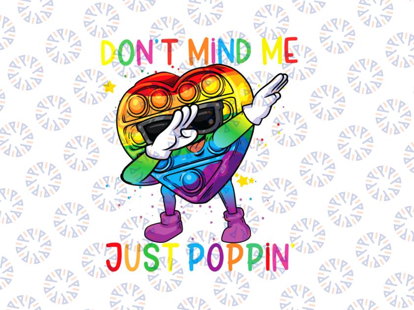 Don't Mind Me Just Poppin' PNG, Popper Png, Dabbing Png Design, Dabbing heart PNG, Happy Birthday Gift Digital PNG