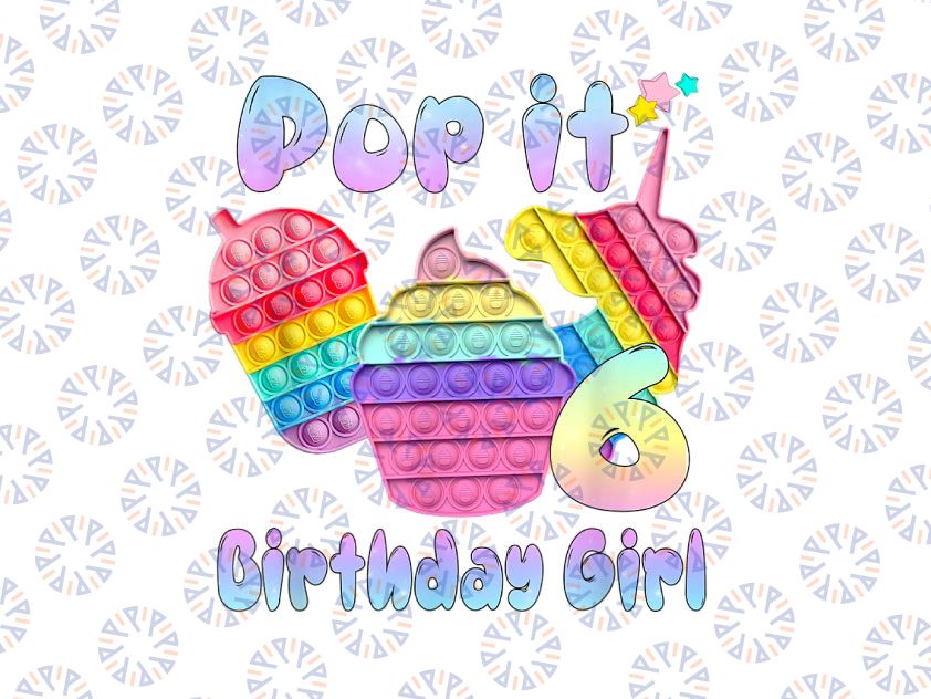 The Birthday Girl Pop It 6th Png, Birthday Girl Pop It Unicorn Png, Girl Pop It Birthday Png, Birthday Girl Png, Unicor Pop it Png Design