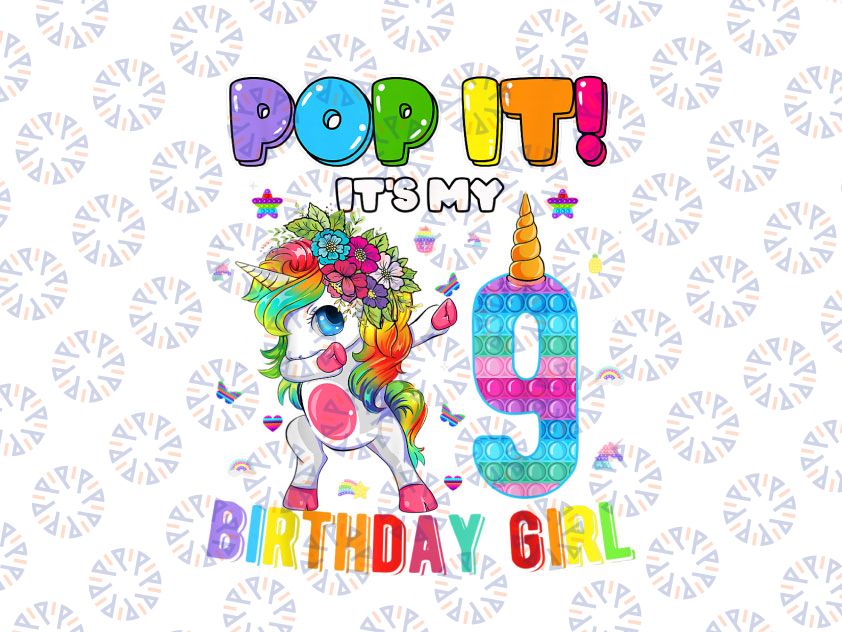 Pop it! It's My 9 Birthday Girl PNG, I'm 9 Years Old, 9th Birthday Unicorn Dabbing Girls, Pop It PNG