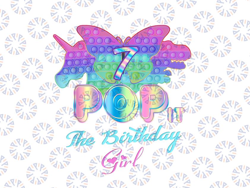 Pop It 7th Png, Birthday Girl Pop It 7 Year Old Unicorn Png, Girl Pop It Birthday Png, Birthday Girl Png, Pop It Png Sublimation Design