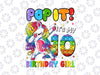 Pop it! It's My 10 Birthday Girl PNG, I'm 10 Years Old, 10th Birthday Unicorn Dabbing Girls, Pop It PNG