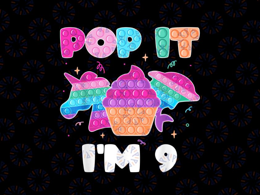 Birthday girl pop it I'm 9 PNG, girl pop it birthday gift, Pop It Birthday Png, Fidget Toy Colorful, Happy Birthday Gift Digital PNG