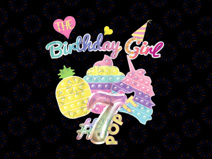 Birthday girl 7 years old pop it unicorn PNG, girl pop it birthday gift, Pop It Birthday Png, Fidget Toy Colorful, Happy Birthday Gift Digital PNG