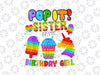 Pop It Sister of the Birthday Girl PNG, Sister OF The Birthday Girl Sublimation, Unicorn PNG, Fidget Kids png,