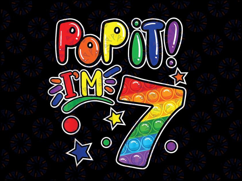 Pop it I'm 7 Birthday Girl PNG, Pop Fidget Toys Graphic Unicorn Png, Fidget Toy, 7th Birthday PNG, Happy Birthday Gift Digital PNG