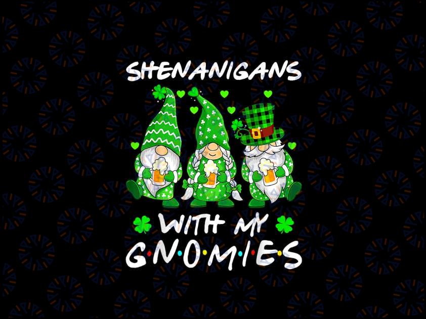 PNG ONLY Shenanigans With My Gnomies Shamrock Happy St Patricks Day Png,  St. Patrick's Day Gnome Png, Digital Download