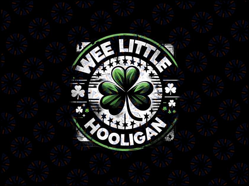 PNG ONLY Wee Little Hooligan Lucky St Patricks Day Png, Irish Shamrock Png, Patricks Day Png, Digital Download