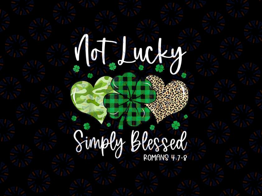 PNG ONLY Not Lucky Simply Blessed Christian St Patricks Day Irish Png, Patricks Day Heart Png, Digital Download