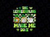 PNG ONLY The Leprechauns Made Me Do It  Png, St Patrick's Day Gnome Png, Patricks Day Png, Digital Download