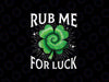 PNG ONLY Rub Me For Luck St Patricks Day Lucky Irish Shamrock Tie Dye, Go Lucky png, Four Clover png ,Saint Patricks Day Digital Download