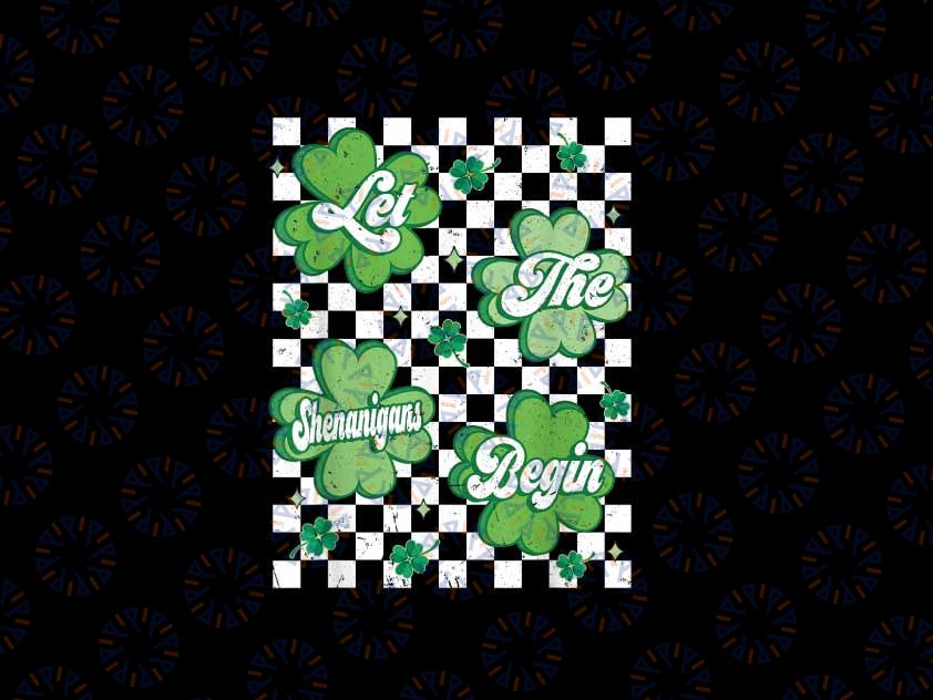 PNG ONLY Let The Shenanigans Begin Happy St Patricks Day Shamrock Png, St Patricks Png, Lucky Charm Png, Digital Download