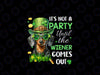 PNG ONLY It's Not A Party Until The Wiener Come Out Patrick's Day Png, Funny Shamrock Dog Png, Patrick's Day Png, Digital Download