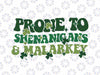 Irish St Patricks Day Svg, Irish Prone To Shenanigans And Malarkey Svg, Patrick's Day Png, Digital Download