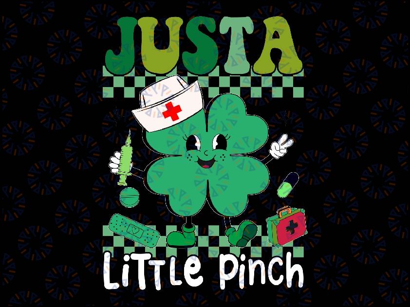 Just A Little Pinch Nurse St Patricks Day Svg, Nurse St Patrick Svg, Funny Nurse Lucky Shamrock, Patrick's Day Png, Digital Download