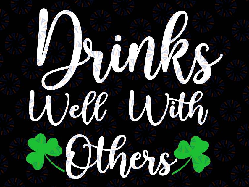 Funny St Patricks Day Drinking Svg, Drinks Well With Other Svg, Patrick's Day Png, Digital Download