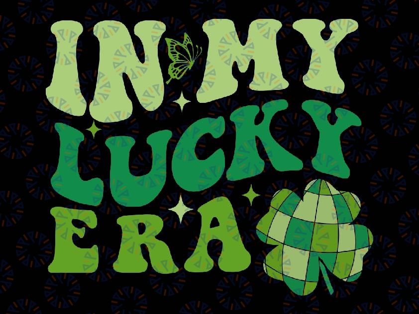 In My Lucky Era St Patricks Day Svg, Retro Groovy Disco Shamrock Svg, Patrick's Day Png, Digital Download