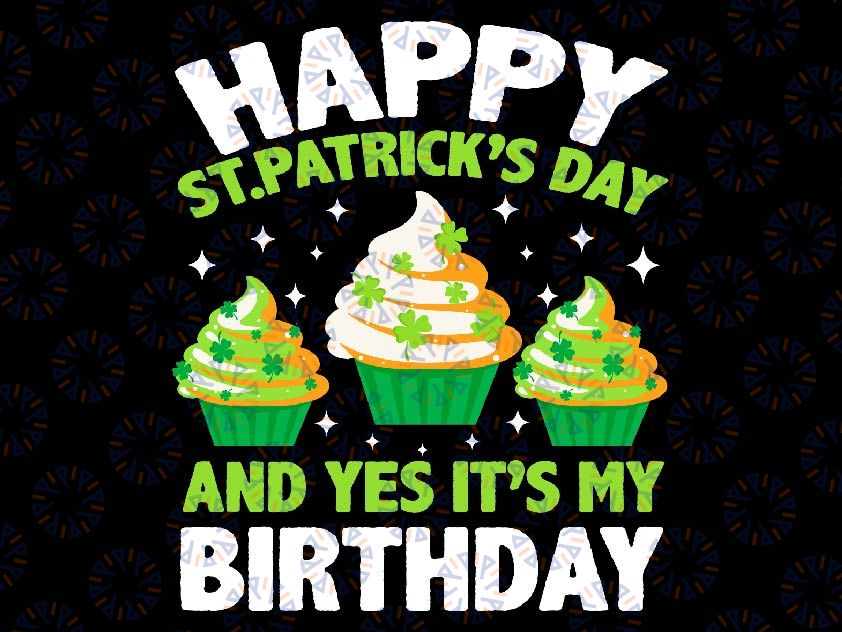 Happy St Patricks Day Birthday Saint Paddys Svg, Birthday Lucky Irish Svg, Patrick's Day Png, Digital Download