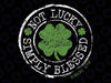 Not Lucky Simply Blessed Christian Svg, St Patricks Day Faith Svg, Patrick's Day Png, Digital Download