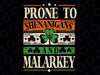 Funny Prone To Shenanigans And Mal-arkey St Patricks Day Svg, Shenanigans Malrkey Svg, Patrick's Day Png, Digital Download