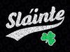 Vintage Slainte St Patricks Day Shamrocks Svg, Clover Slainte Png Svg, Patrick's Day Png, Digital Download