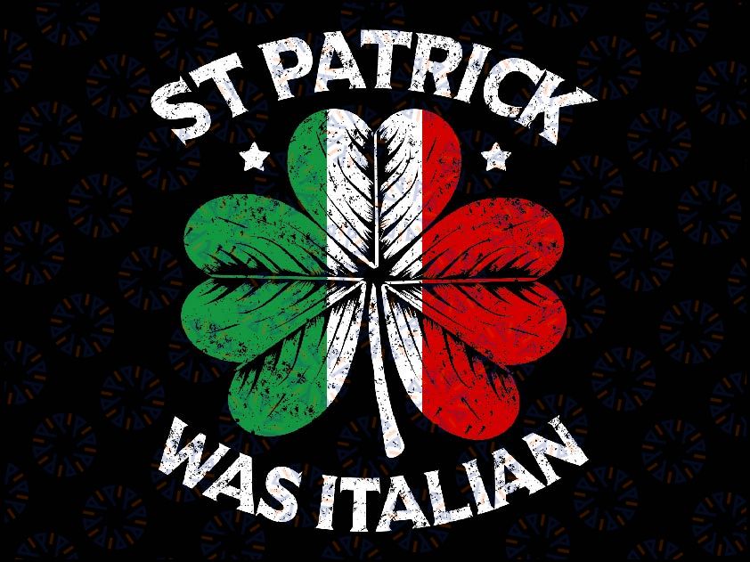 Funny St Patrick Was Italian St Patrick's Day Svg, Retro Patrick Day Svg, Patrick's Day Png, Digital Download