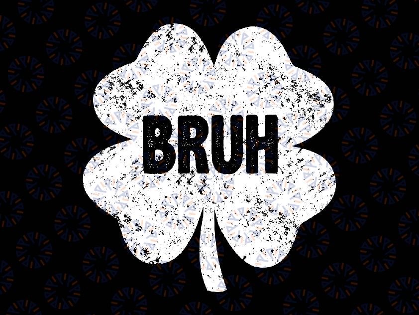 Bruh Meme Shamrock Svg, Funny St Patricks Day Teens Svg, Patrick's Day Png, Digital Download