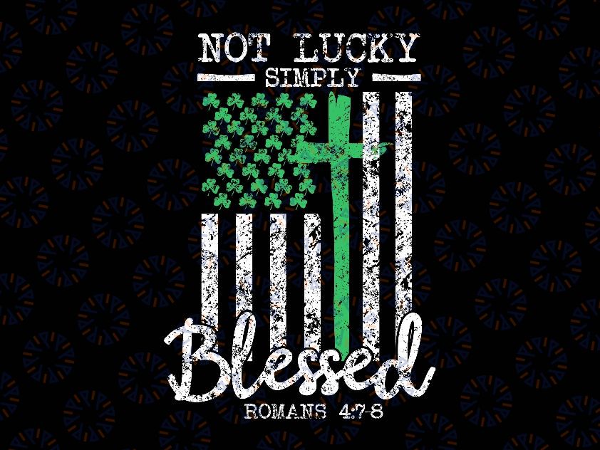 Not Lucky Simply Blessed Christian St Patricks Day Svg, Retro Patricks Lucky Charm Svg, Patrick's Day Png, Digital Download