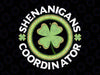 Shenanigans Coordinator Svg, St Patricks Day Lucky Teacher Svg, Patrick's Day Png, Digital Download